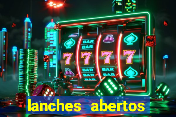 lanches abertos agora perto de mim